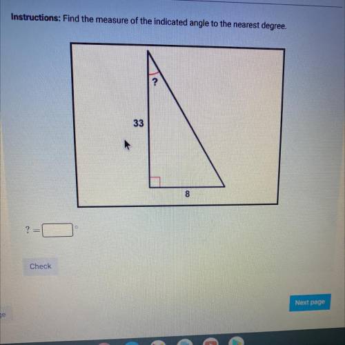 Instructions: Find the measure of the indicated angle to the nearest degree.
?
33
8