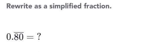 Rewrite as a simplified fraction please!! Btw please be aware of the repeating symbol!