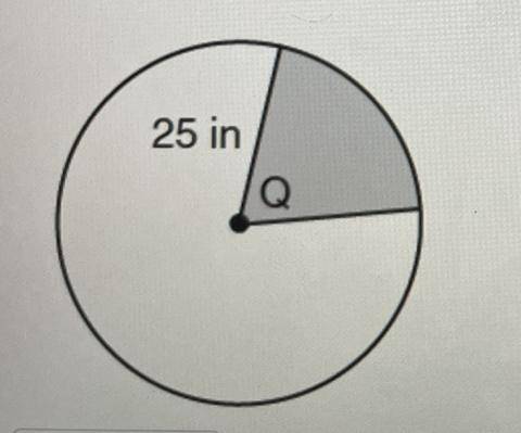 In the diagram below, the circle has a radius of 25 inches. The area of the shaded sector is 125T i
