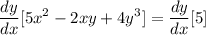 \displaystyle \frac{dy}{dx}[5x^2 - 2xy + 4y^3] = \frac{dy}{dx}[5]