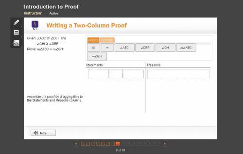 Given:
Prove: m
Assemble the proof by dragging tiles to the statements and reasons column.