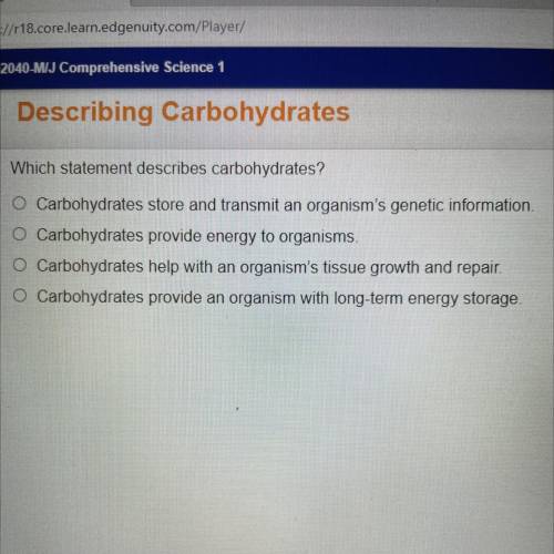 Which statement describes carbohydrates?