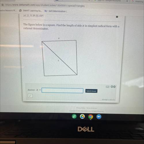 The figure below is a square. Find the length of side x in simplest radical form with a

rational