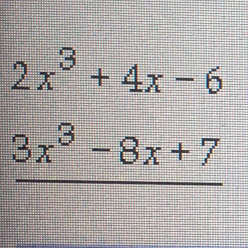 Please help

Add the following polynomials, then you place the answer in the proper location on th