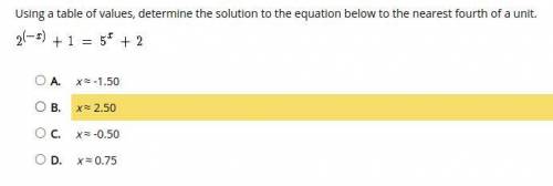 Using a table of values, determine the solution to the equation below to the nearest fourth of a un