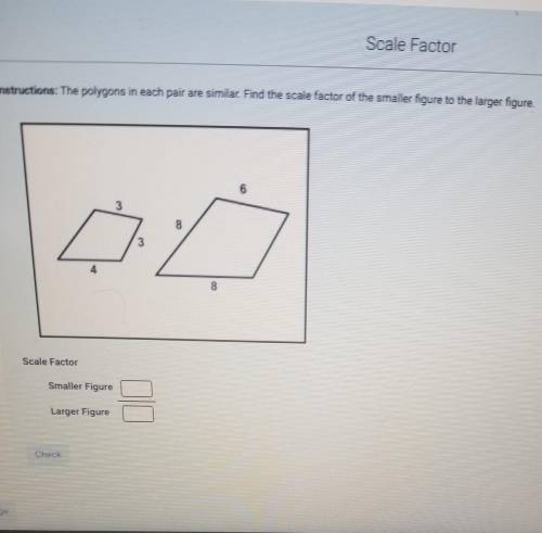 the polygons in each pair are similar. find the scale factor of the smaller figure to larger figure