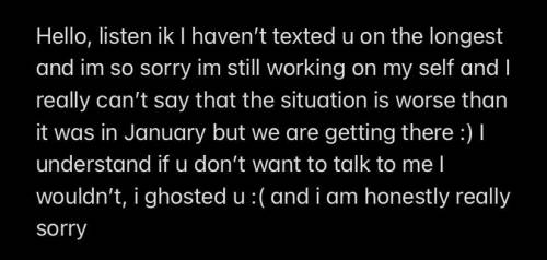 hello, does anyone know how to respond to this message I got from my friend :0 she’s ghosted me for