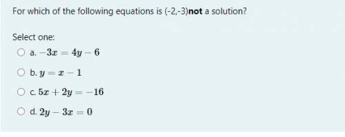 For which of following equations is (-2,-3) not a solution (Will give brainlest plus 33 points)