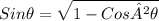 Sin\theta=\sqrt{1-Cos²\theta}