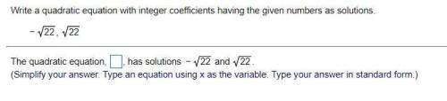Write a quadratic equation with integer coefficients having the given numbers as solutions.