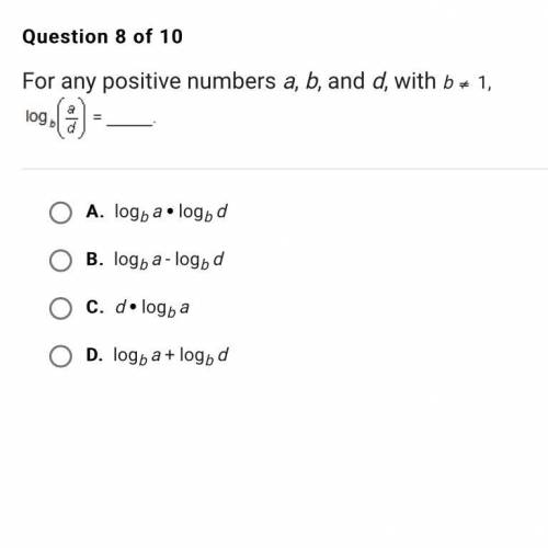 Please help! For any positive numbers a, b, and, with b≠1, log b(a/d)