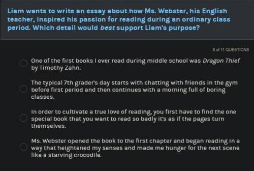ASAP pls answer immediately

Liam wants to write an essay about how Ms. Webster, his english teach