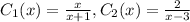 C_1(x)=\frac{x}{x+1} , C_2(x)=\frac{2}{x-3}