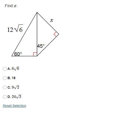 Find x.
A. 6√6
B. 18 
C. 9√2
D. 24√3