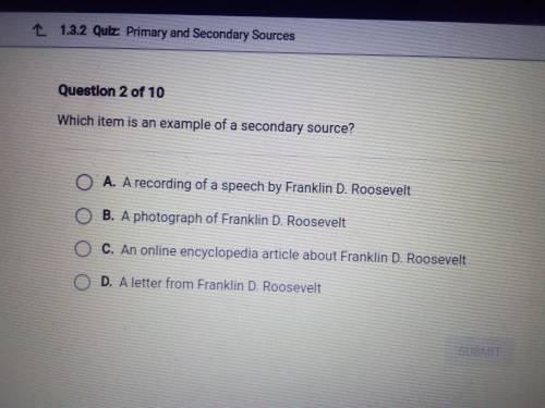 Which item is an example of a secondary source?

A) a recording of a speech by Franklin Roosevelt