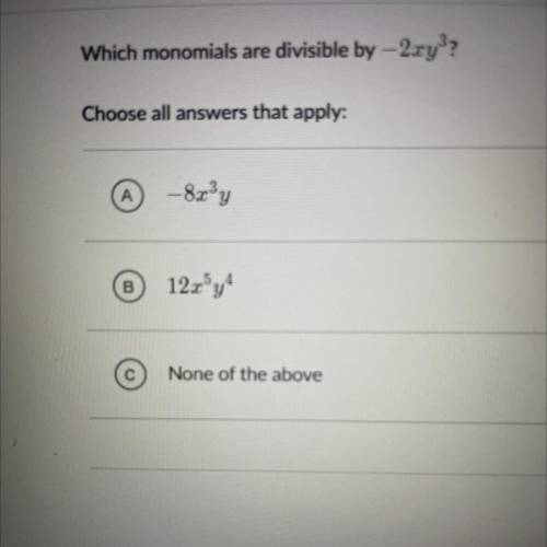 Which monomials are divisible by – 2xy^3?