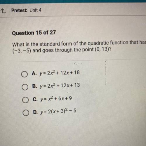 Helpppp ASAP

What is the standard form of the quadratic function that has a vertex at
(-3,-5