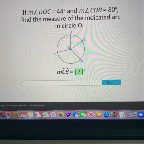 If m2 DOC = 44º and m2 COB = 80°,

find the measure of the indicated arc
in circle o.
mCB = [?]°