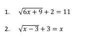 Please solve these radical equations and show the steps so that I can understand them. In my notes,