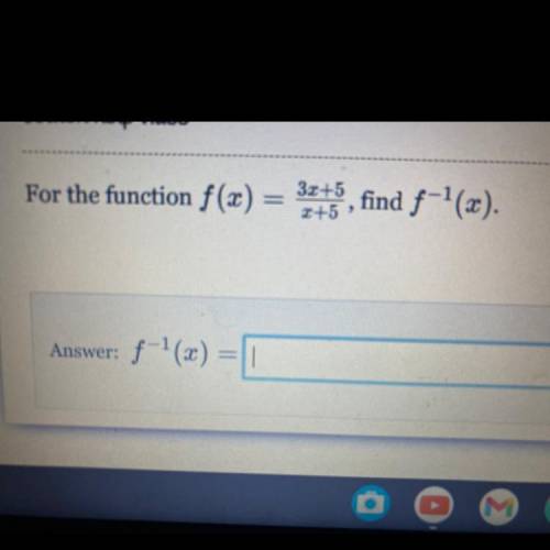 For the function f(x)=3X+5/x+5 find f^1(x)