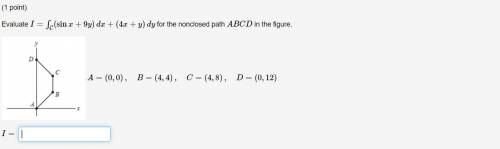Evaluate I=∫(sinx+9y)dx + (4x+y)dy for the nonclosed path ABCD in the figure.