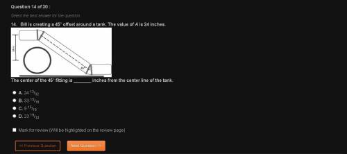 Bill is creating a 45 degree offset around a tank the value of A is 24 inches.

the center of the