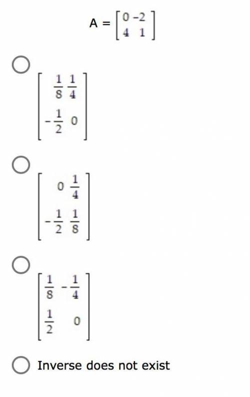 3. 
Find the inverse of A if it has one, or state that the inverse does not exist.