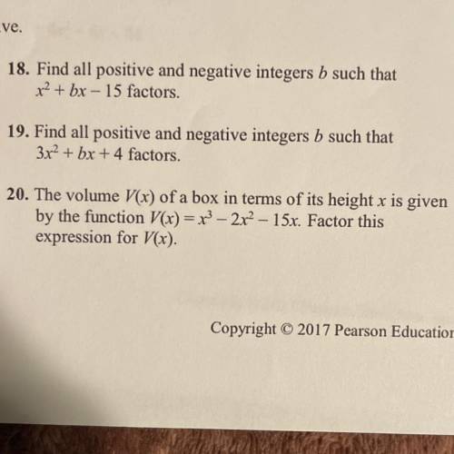 Solve.

18. Find all positive and negative integers b such that
x2 + bx - 15 factors.
19. Find all