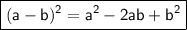 \boxed{\sf (a-b)^2=a^2-2ab+b^2}