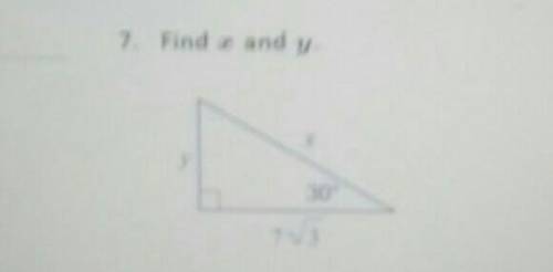 Find x and y on triangleAlso the degree is 30 and the other thing is 7sqrt3​