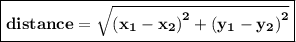 { \boxed{ \bf{distance =  \sqrt{ {(x_{1} - x _{2} )}^{2} +  {(y _{1} - y _{2} ) }^{2}  } }}}
