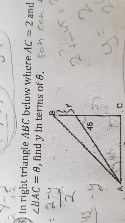 In right triangle abc below where ac=2 and angle BAC is theta find y in terms of theta

please ign