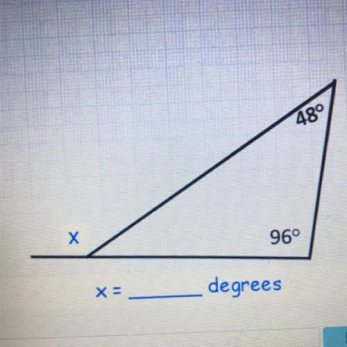Please someone explain

Triangles and angles 
X=______ degrees 
X 48
96