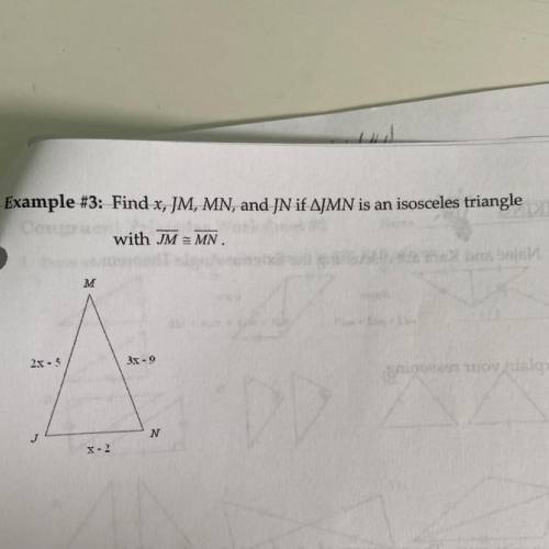 Find x, JM, MN, and JN if triangle JMN is an isosceles triangle with JM congruent to MN