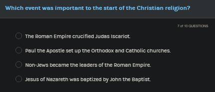 Pls help ASAP 
Which event was important to the start of the Christian religion?
