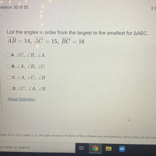 List the angles in order from the largest to the smallest for AABC.
AB = 14, AC = 15, BC = 16