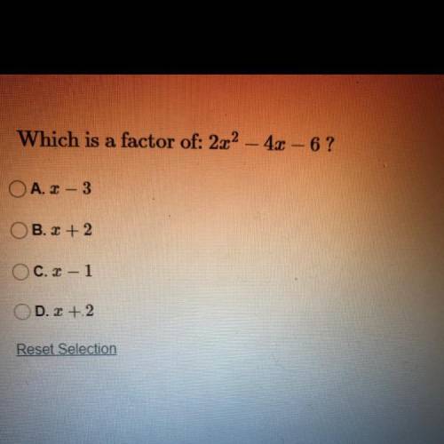 Which is a factor of: 2x^2 - 4x – 6?

I don’t understand how u get it in this form of an answer