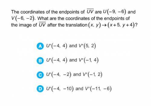 PLEASE HELP WILL MARK BRAINLIEST

The coordinates of the endpoints of UV are U(-9,=6) and V(-6,-2)