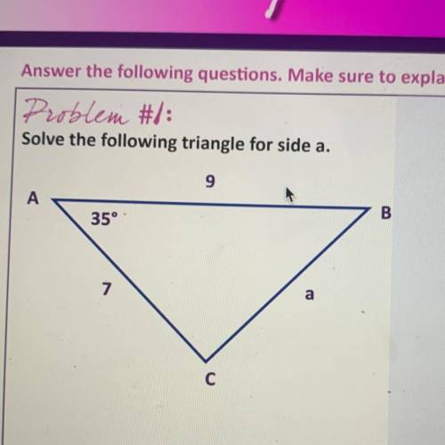 Solve the following triangle for side a.