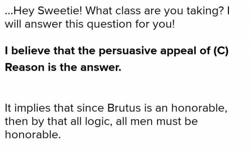 Which persuasive appeal is being used in the following lines?

For Brutus is an honourable man;
So