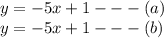 y =  - 5x + 1 -  -  - (a) \\ y =  - 5x + 1 -  -  - (b)
