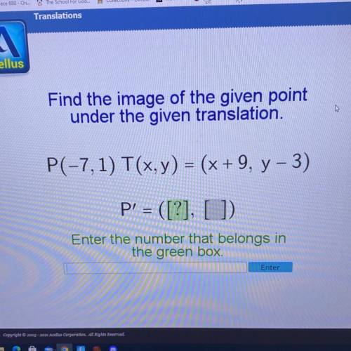 Find the image of the given point

under the given translation.
P(-7,1) T(x,y) = (x + 9, y-3)
P' =