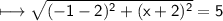 \\ \sf\longmapsto \sqrt{(-1-2)^2+(x+2)^2}=5