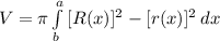 V=\pi\int\limits^a_b {[R(x)]^2-[r(x)]^2} \, dx