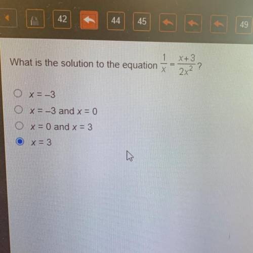 1

What is the solution to the equation
x
X+ 3
2x2
x
2
x=-3
x= -3 and x = 0
x = 0 and x = 3
x = 3