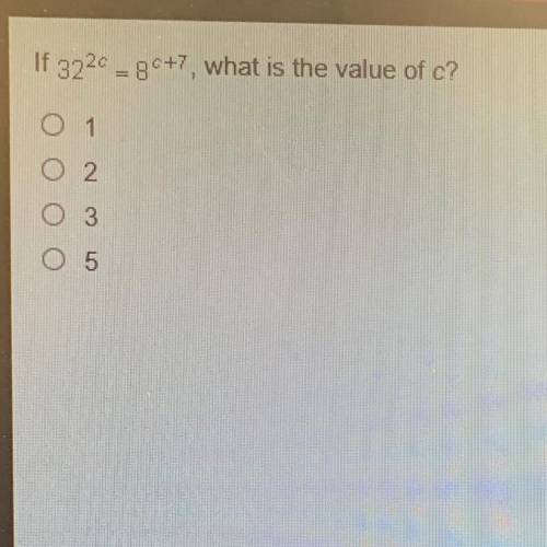 If 322c = 80+7, what is the value of c?

O 1
o 2
O 3
O 5
I need the answer for this please