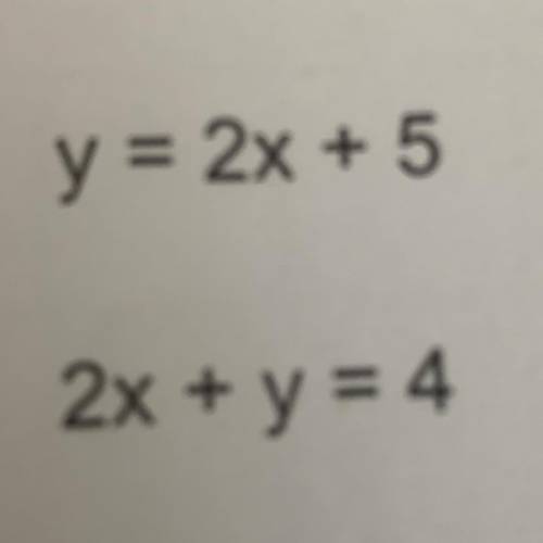 Y = 2x + 5
2x + y = 4
solve the equation
I WILL MAKE U BRAINIEST