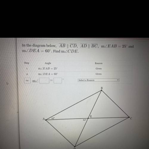 I’m the diagram below. AB || CD, AD || BC, m EAB = 25 and m DEA = 60. Find m CDR

m _ = _
Select a