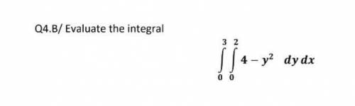 Q4.B/ Evaluate the integral