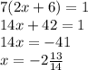 7(2x + 6) = 1 \\ 14x + 42 = 1 \\ 14x =  - 41 \\ x =  - 2 \frac{13}{14}